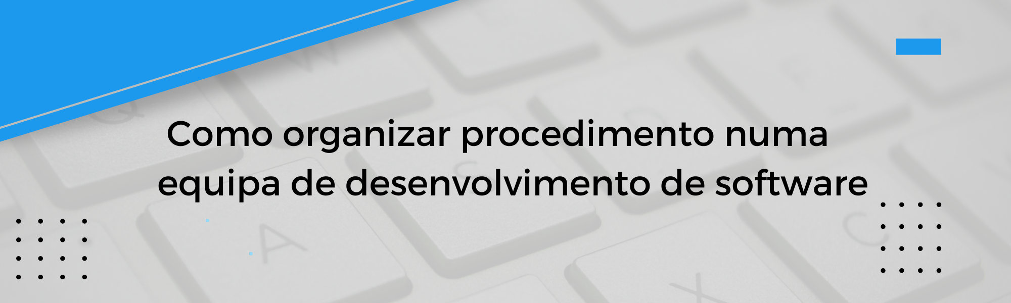 Como organizar procedimentos numa equipa de software